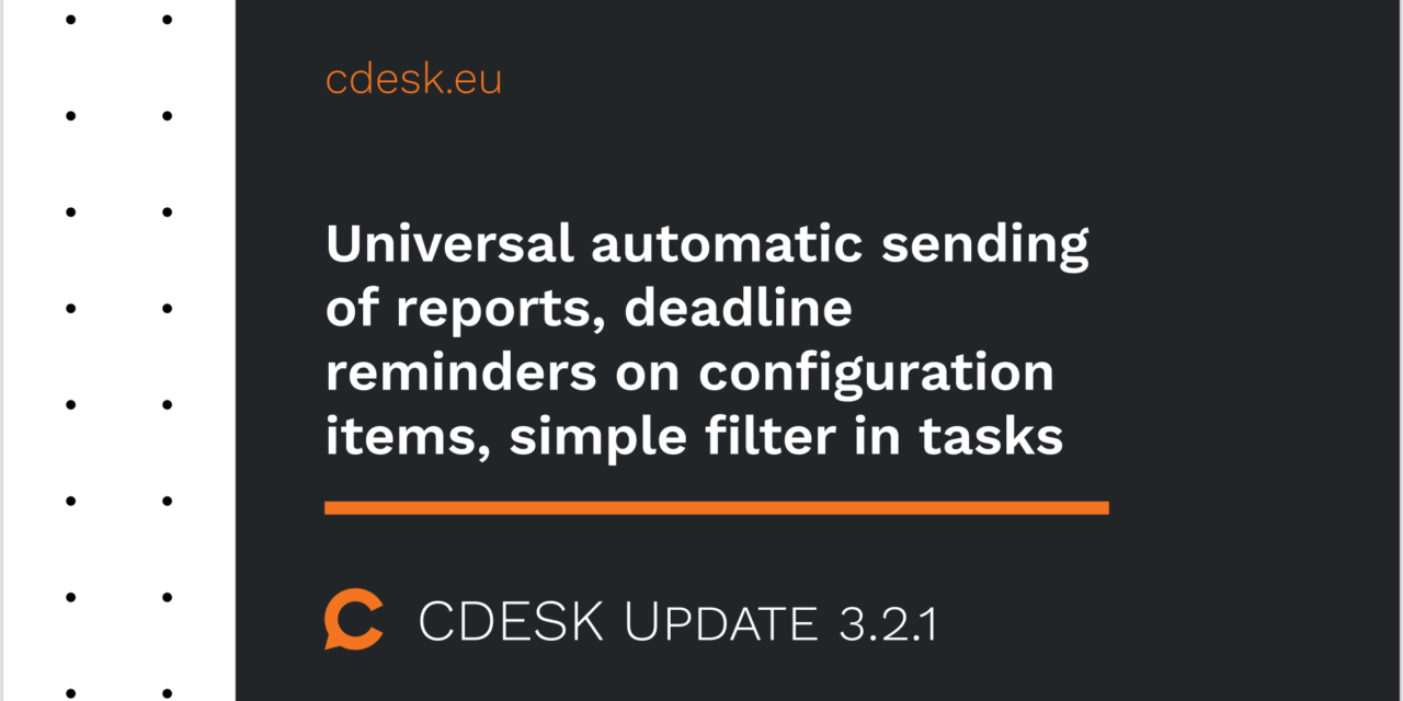 Automated sending of reports, deadline reminders on configuration items, simple filter in tasks