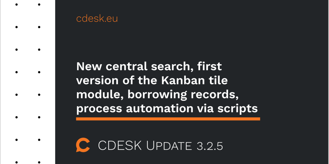 New central search, first version of the Kanban tile module, borrowing records, process automation via scripts